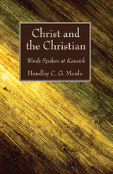 Christ and the Christian -  Handley C.G. Moule