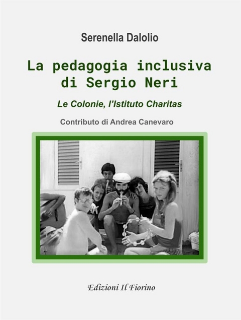 La pedagogia inclusiva di Sergio Neri - Serenella Dalolio
