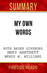 My Own Words by Ruth Bader Ginsburg, Mary Hartnett and Wendy W. Williams: Summary by Fireside Reads - Fireside Reads