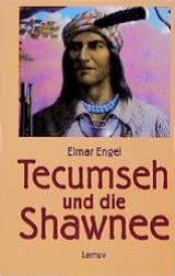 Tecumseh und die Shawnee - Elmar Engel