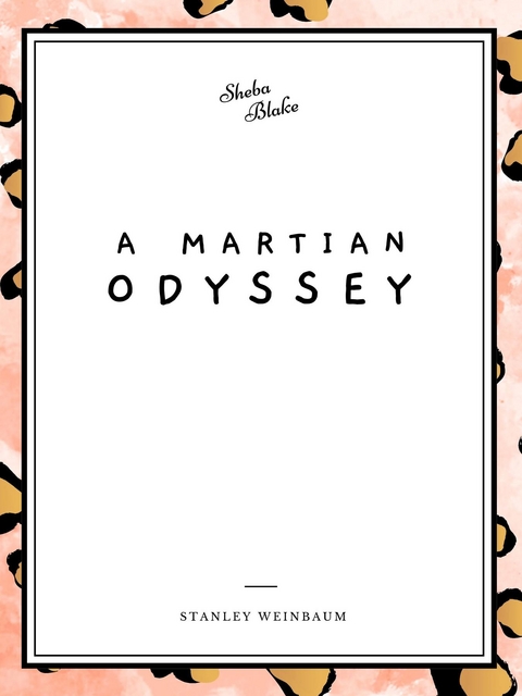 Martian Odyssey -  Stanley Weinbaum
