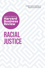 Racial Justice: The Insights You Need from Harvard Business Review -  Robert W. Livingston,  Anthony J. Mayo,  Harvard Business Review,  Laura Morgan Roberts,  Joan C. Williams