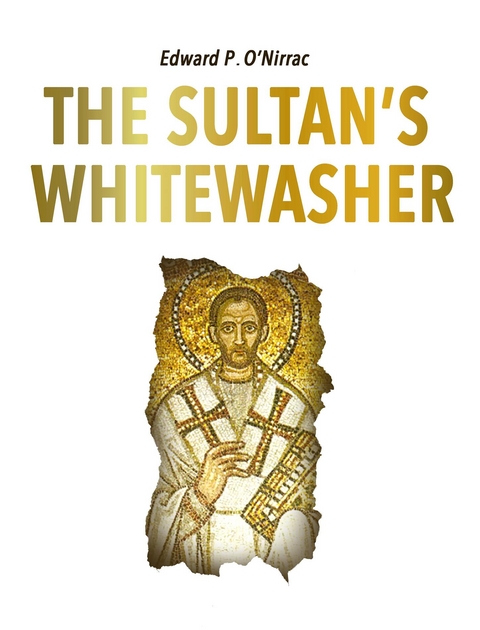 The Sultan's whitewasher - Edward P. O'Nirrac