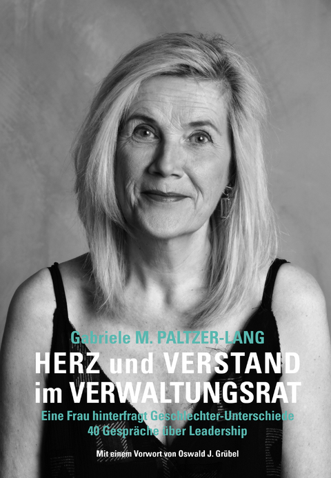 Herz und Verstand im Verwaltungsrat - Gabriela M. Paltzer-Lang
