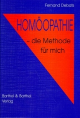 Homöopathie - die Methode für mich - Fernand Debats