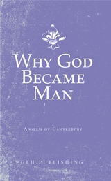 Why God Became Man -  Anselm of Canterbury