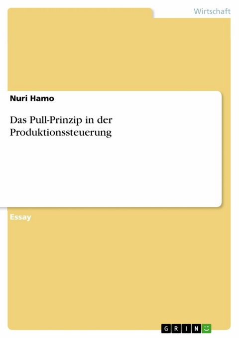 Das Pull-Prinzip in der Produktionssteuerung - Nuri Hamo