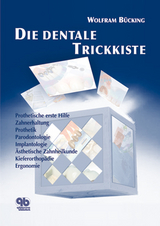 Die dentale Trickkiste - Wolfram Bücking