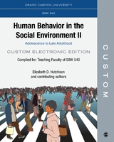 CUSTOM: Grand Canyon University SWK 540 Human Behavior in the Social Environment II: Adolescence to Late Adulthood Custom Electronic Edition -  Elizabeth D. Hutchison