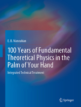 100 Years of Fundamental Theoretical Physics in the Palm of Your Hand - E. B. Manoukian