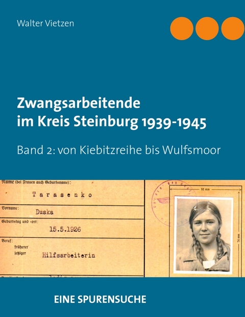 Zwangsarbeitende im Kreis Steinburg 1939-1945 - eine Spurensuche - Walter Vietzen