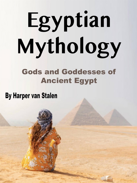 Egyptian Mythology - Harper van Stalen