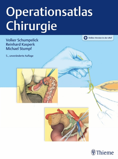 Operationsatlas Chirurgie -  Volker Schumpelick,  Reinhard Kasperk,  Michael Stumpf