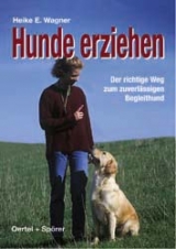 Hunde erziehen - Heike E Wagner