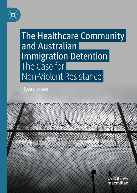 Healthcare Community and Australian Immigration Detention -  Ryan Essex