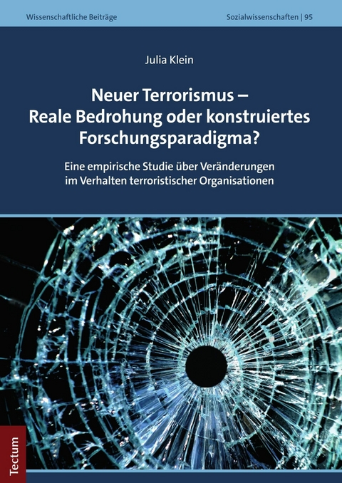 Neuer Terrorismus - Reale Bedrohung oder konstruiertes Forschungsparadigma? -  Julia Klein