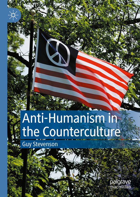 Anti-Humanism in the Counterculture - Guy Stevenson