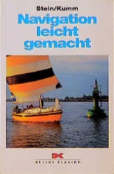 Navigation leicht gemacht - Walter Stein, Werner Kumm