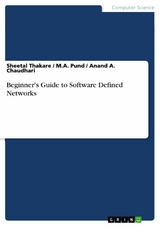 Beginner's Guide to Software Defined Networks - Sheetal Thakare, M.A. Pund, Anand A. Chaudhari