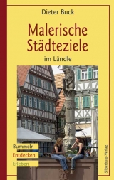 Malerische Städteziele im Ländle - Dieter Buck