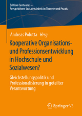 Kooperative Organisations- und Professionsentwicklung in Hochschule und Sozialwesen? - 