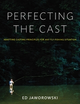 Perfecting the Cast -  Ed Jaworowski