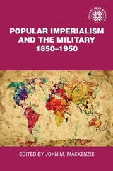 Popular Imperialism and the Military, 1850-1950 - 