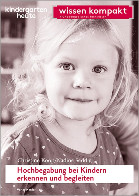 Hochbegabung bei Kindern erkennen und begleiten - Christine Koop, Nadine Seddig