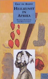 Heilkunst in Afrika - Rosny, Eric de