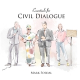 Essentials for Civil Dialogue - Mark Fosdal