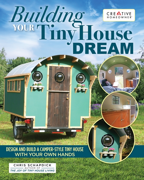 Building Your Tiny House Dream -  Chris Schapdick