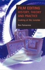 Film editing - history, theory and practice -  Don Fairservice