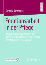 Emotionsarbeit in der Pflege - Cornelia Schmedes