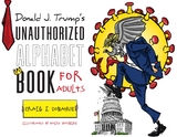 Donald J. Trump's Unauthorized Alphabet Book for Adults - Craig J. Donahue