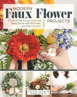 Modern Faux Flower Projects -  Stevie Storck