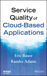 Service Quality of Cloud-Based Applications - Eric Bauer, Randee Adams