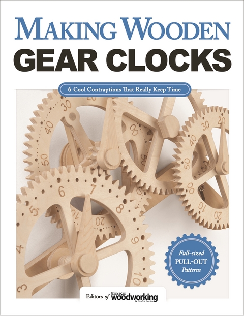 Making Wooden Gear Clocks -  Editors of Scroll Saw Woodworking &  Crafts