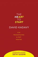 The Heart to Start - David Kadavy