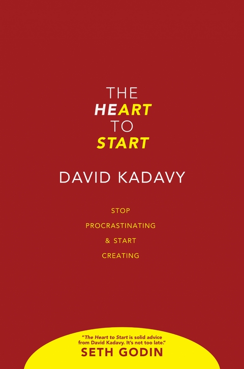 The Heart to Start - David Kadavy