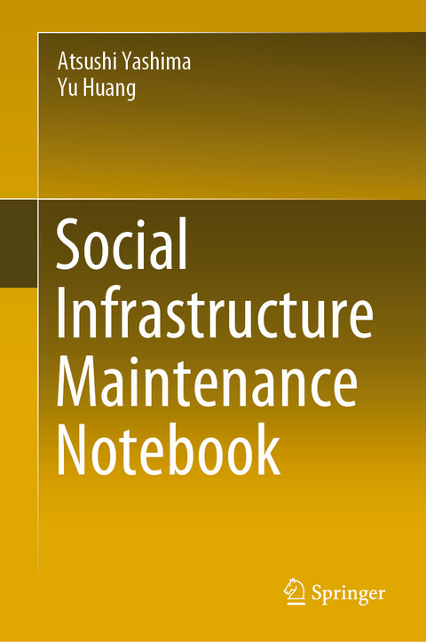 Social Infrastructure Maintenance Notebook - Atsushi Yashima, Yu Huang