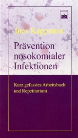 Prävention nosokomialer Infektionen - Ines Kappstein