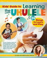 Kids Guide to Learning the Ukulele - Emily Arrow