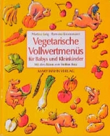 Vegetarische Vollwertmenüs für Babys und Kleinkinder - Martina Jung, Ramona Linsenmaier