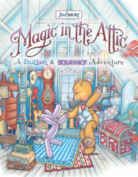 Magic in the Attic: A Button and Squeaky Adventure -  Jim Shore