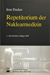 Repetitorium der Nuklearmedizin - Jens Fischer