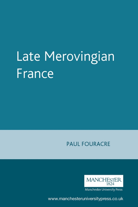 Late Merovingian France -  Paul Fouracre,  Richard A. Gerberding
