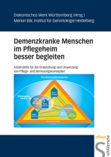 Demenzkranke Menschen im Pflegeheim besser begleiten