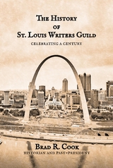 History of St. Louis Writers Guild -  Brad R. Cook