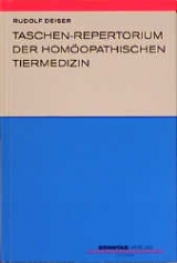 Taschen-Repertorium der homöopathischen Tiermedizin - Rudolf Deiser