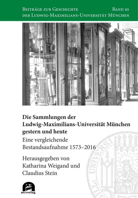 Die Sammlungen der Ludwig-Maximilians-Universität München gestern und heute - 